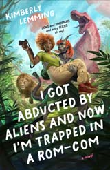 Bookcover: I Got Abducted by Aliens and Now I'm Trapped in a Rom-Com 